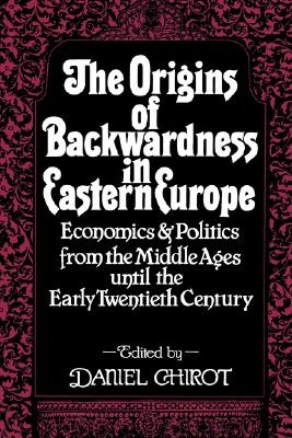 The Origins of Backwardness in Eastern Europe