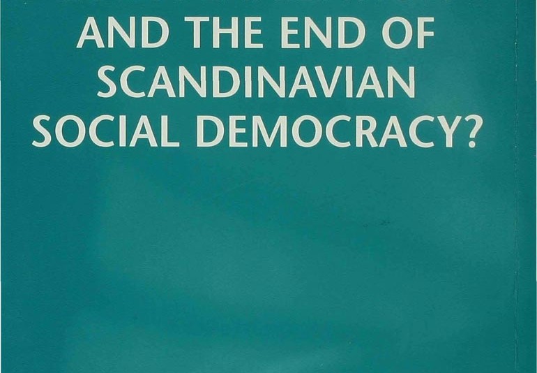 Globalization, Europeanization and the End of Scandinavian Social Democracy?