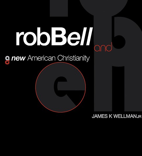 Rob Bell and a New American Christianity