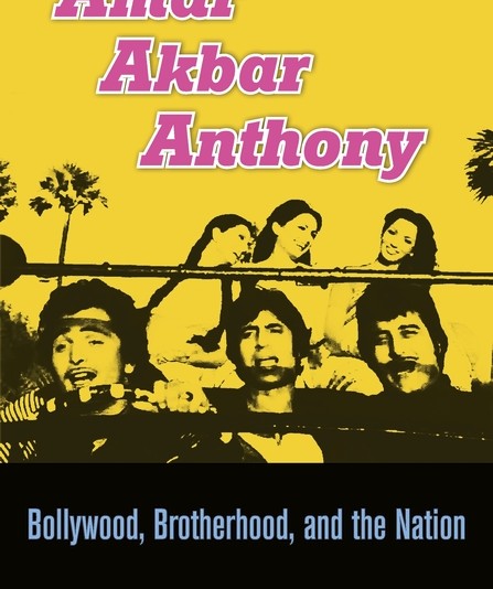 Amar Akbar Anthony - Bollywood, Brotherhood and the Nation